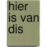 Hier is van Dis