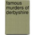 Famous Murders Of Derbyshire