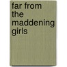 Far from the Maddening Girls door Guy Wetmore Carryl