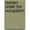 Fashion Under The Occupation door Dominique Veillon