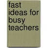 Fast Ideas for Busy Teachers door Greta B. Lipson