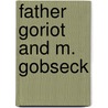 Father Goriot And M. Gobseck door Honoré de Balzac