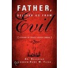 Father, Deliver Us From Evil by Louden-Hans W. Flisk
