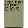 Gesprek tussen een filosoof, een jood en een christen