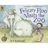 Felicity Floo Visits the Zoo by Sean Redmond