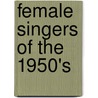Female Singers of the 1950's door Onbekend
