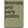 Feminists and Party Politics by Lisa Young