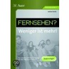 Fernsehen? Weniger ist mehr! door Jochen Korte