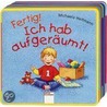 Fertig! Ich hab aufgeräumt! by Rebecca Schmalz