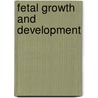 Fetal Growth and Development by Richard Harding