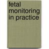 Fetal Monitoring in Practice by Sabaratnam Arulkumaran