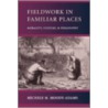 Fieldwork In Familiar Places by Michele M. Moody-Adams