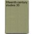 Fifteenth-Century Studies 35