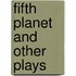 Fifth Planet and Other Plays