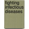 Fighting Infectious Diseases by Robert Snedden