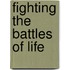 Fighting The Battles Of Life