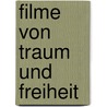 Filme von Traum und Freiheit door Vaida Andriukaityte