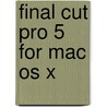 Final Cut Pro 5 For Mac Os X door Lisa Brenneis