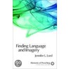 Finding Language and Imagery by Jennifer Lord
