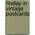 Findlay in Vintage Postcards