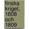 Finska Kriget, 1808 Och 1809 door Gustaf Bj�Rlin