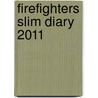 Firefighters Slim Diary 2011 by Unknown