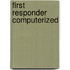 First Responder Computerized