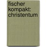 Fischer Kompakt: Christentum door Urs Baumann