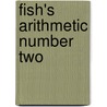Fish's Arithmetic Number Two door Daniel W. Fish