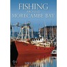 Fishing Around Morecambe Bay door Mike Smylie