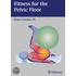 Fitness For The Pelvic Floor