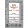 Fits, Passions and Paroxysms door Alan E. Shapiro