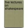 Five Lectures On Shakespeare door Julia Franklin