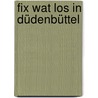 Fix wat los in Düdenbüttel by Renate Kiekebusch