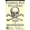 Fleshing Out Skull And Bones by Kris Millegan