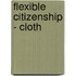 Flexible Citizenship - Cloth