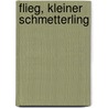 Flieg, kleiner Schmetterling by Petra Hillebrand