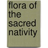 Flora of the Sacred Nativity door Dowling