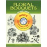 Floral Bouquets [with Cdrom] by Kenneth J. Dover