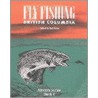 Fly Fishing British Columbia door Karl Bruhn