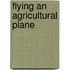 Flying an Agricultural Plane
