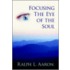 Focusing The Eye Of The Soul