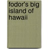 Fodor's Big Island Of Hawaii door Fodor's