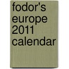 Fodor's Europe 2011 Calendar door Onbekend