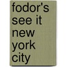 Fodor's See It New York City door Onbekend