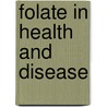 Folate in Health and Disease door Onbekend