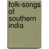 Folk-Songs of Southern India door Charles E. Gover