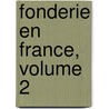Fonderie En France, Volume 2 door Afv Guettier
