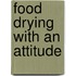 Food Drying With an Attitude