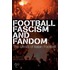 Football, Fascism And Fandom